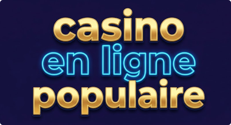 Casino en ligne populaire